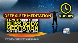 8 Hour Deep Sleep Blissbody Meditation For Instant Healing And Deep Rejuvenation
