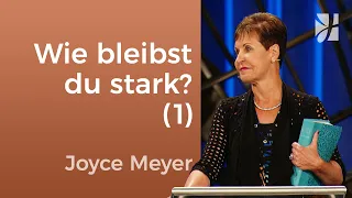 Vertraue: Wie bleibst du innerlich stark? (1) ‒ Joyce Meyer  ‒ Persönlichkeit stärken