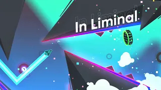 [Full Showcase] "In Liminal" By ZeroSR | Geometry Dash