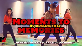 Moments to Memories | Adeline Hill | JMVergara Jazz Funk Choreography | JMVDanceTV