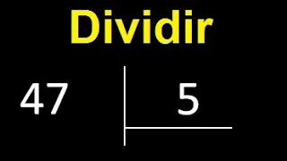 Dividir 47 entre 5 , division inexacta con resultado decimal  . Como se dividen 2 numeros