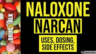 Naloxone (Narcan) - Uses, Dosing, Side Effects