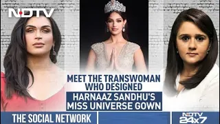 Meet The Transwoman Who Designed Harnaaz Sandhu's Miss Universe Gown | The Social Network