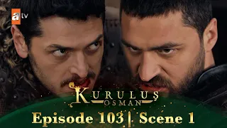 Kurulus Osman Urdu | Season 5 Episode 103 Scene 1 I Alaeddin Sahab aur Mehmet Sahab aamne saamne!