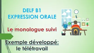 DELF B1 - EXPRESSION ORALE - MONOLOGUE SUIVI   EXEMPLE 1   LE TELETRAVAIL