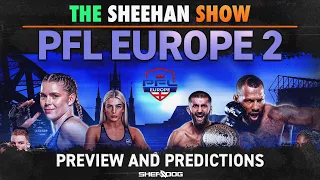 The Sheehan Show: PFL Europe 2 Preview