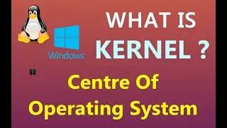 What Is A Kernel ? | Center Of Operating System ? | Functions and Importance EXPLAINED