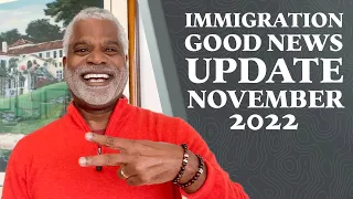 Immigration Good News Update November 2022
