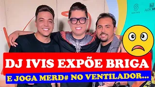 BOMBAA💣  DJ IVIS EXPOE BRIGA COM ARTISTAS DA VYBBE E COM XAND AVIÃO E EXPÕE RIVALIDADE