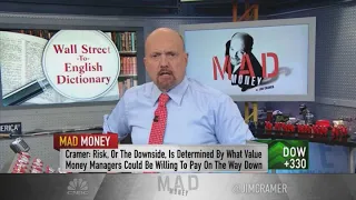 Jim Cramer: Know what you own and know what others will pay for it