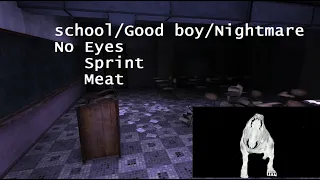 Eyes The Horror Game [School, Nightmare, Good boy] no using Eyes, Sprint, Meat  COMPLETE