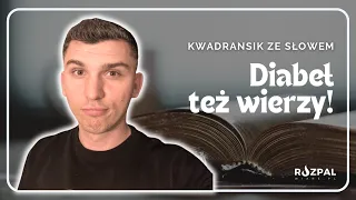 Kwadransik ze Słowem #477 - Diabeł też wierzy!