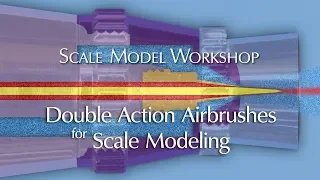 Double Action Airbrushes for Scale Modeling