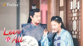 [ENG SUB]Trailer 2! Love is All Ep 14 (Zhang Haowei, Zhang Ruonan)