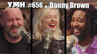 Your Mom's House Podcast w/ Danny Brown - Ep.656