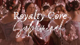 Royalty Core and Princess Core Subliminal