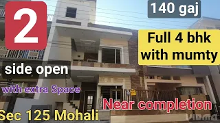 140 gaj,2 side open,full 4 bhk house,sec 125 Mohali