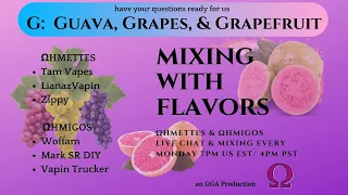 Mixing with Flavors: G:  Guava, Grapefruit, & Grapes