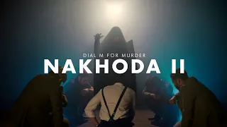 DIAL M FOR MURDER - Nakhoda II ( Official Music Video )