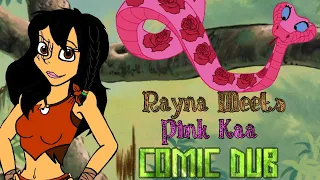 COMIC DUB - Rayna Meets Pink Kaa