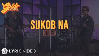 Sukob Na - Hulo (Lyrics) | Live Version