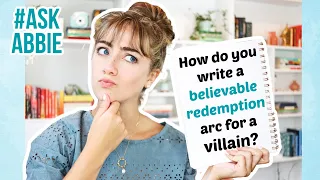 "Can I give my villain a redemption arc?" | #AskAbbie