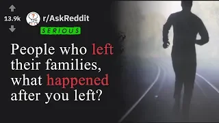 People who left their family  what happened (r/askreddit) ask reddit stories