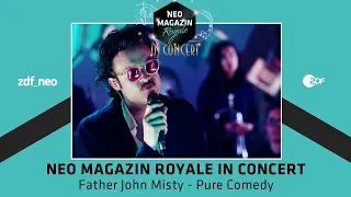 Father John Misty - "Pure Comedy" | NEO MAGAZIN ROYALE in Concert - ZDFneo