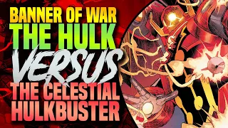 Hulk Versus The Celestial Hulkbuster Armor! | Banner Of War ( Part 3)