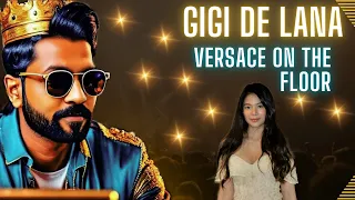 INDIAN REACTS to GIGI DE LANA - VERSACE ON THE FLOOR / SILKY SMOOTH VOICE !!!!