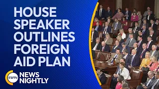 House Speaker's Outline of Foreign Aid Plan Gets Lukewarm Reception | EWTN News Nightly