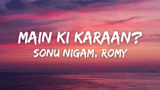 Main Ki Karaan? (Lyrics) - Sonu Nigam | Laal Singh Chaddha | Aamir | Kareena | Romy|Pritam|Amitabh