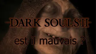 Dark souls 2 est-il Mauvais ?