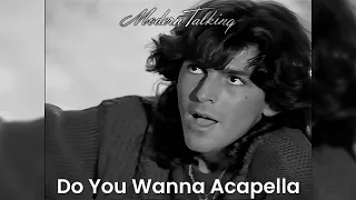Modern Talking - Do You Wanna (1985) Acapella