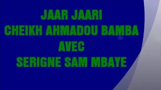 Jaar Jaari CHEIKH AHMADOU BAMBA KHADIMOUL RASOUL - PAR SERIGNE SAM MBAYE