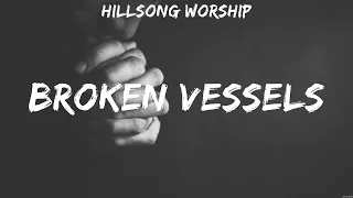 Hillsong Worship - Broken Vessels (Lyrics) Bethel Music, Elevation Worship, Lauren Daigle