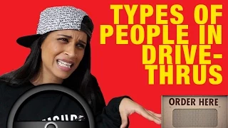 Types of People in Drive-Thrus