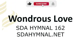 Wondrous Love Hymn Instrumental With Lyrics   SDA HYMNAL 162