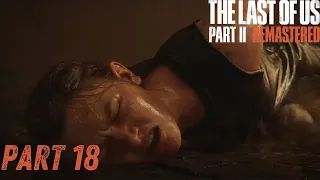 The Last of Us Part II Remastered Gameplay Walkthrough Part 18 - Abby is Captured (PS5)