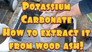 Potassium Carbonate. How to extract it from wood ash!