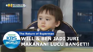 Will & Ben Jadi Juri Makanan! Lucu Banget! [The Return of Superman/05-04-2020][SUB INDO]