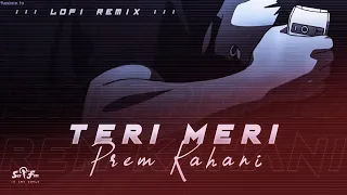Teri Meri Prem Kahani🥀 - Lofi Flip | Re:Mix | Love Story 2021 | AMV | See & Feel