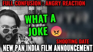 BREAKING NEWS : NEW PAN INDIA FILM MAKES HUGE ANNOUNCEMENT | STOP THIS NONSENSE | ANGRY