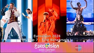 My Top 7 |  First Rehearsals | Day 1 Eurovision 2024|