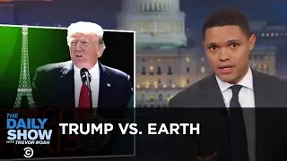 Trump Tells Earth to Go F**k Itself: The Daily Show