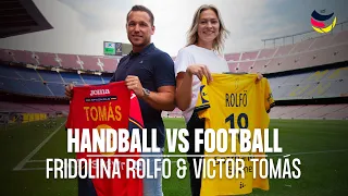 HANDBALL 🆚 FOOTBALL ⚽️ | Fridolina Rolfö & Víctor Tomás 🇸🇪🇪🇸