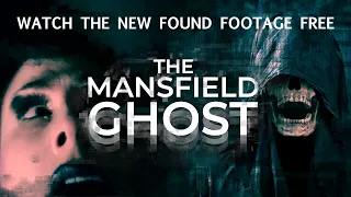 The Mansfield Ghost - 4K - New Found Footage Horror