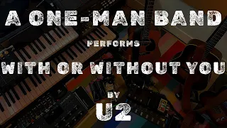 U2's "With Or Without You." Performed by one-man band @StereoSolo.