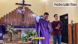 La Lujuria,  Pecado Capital. Padre Luis Toro