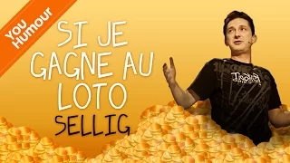 SELLIG - Si je gagnais au loto ?